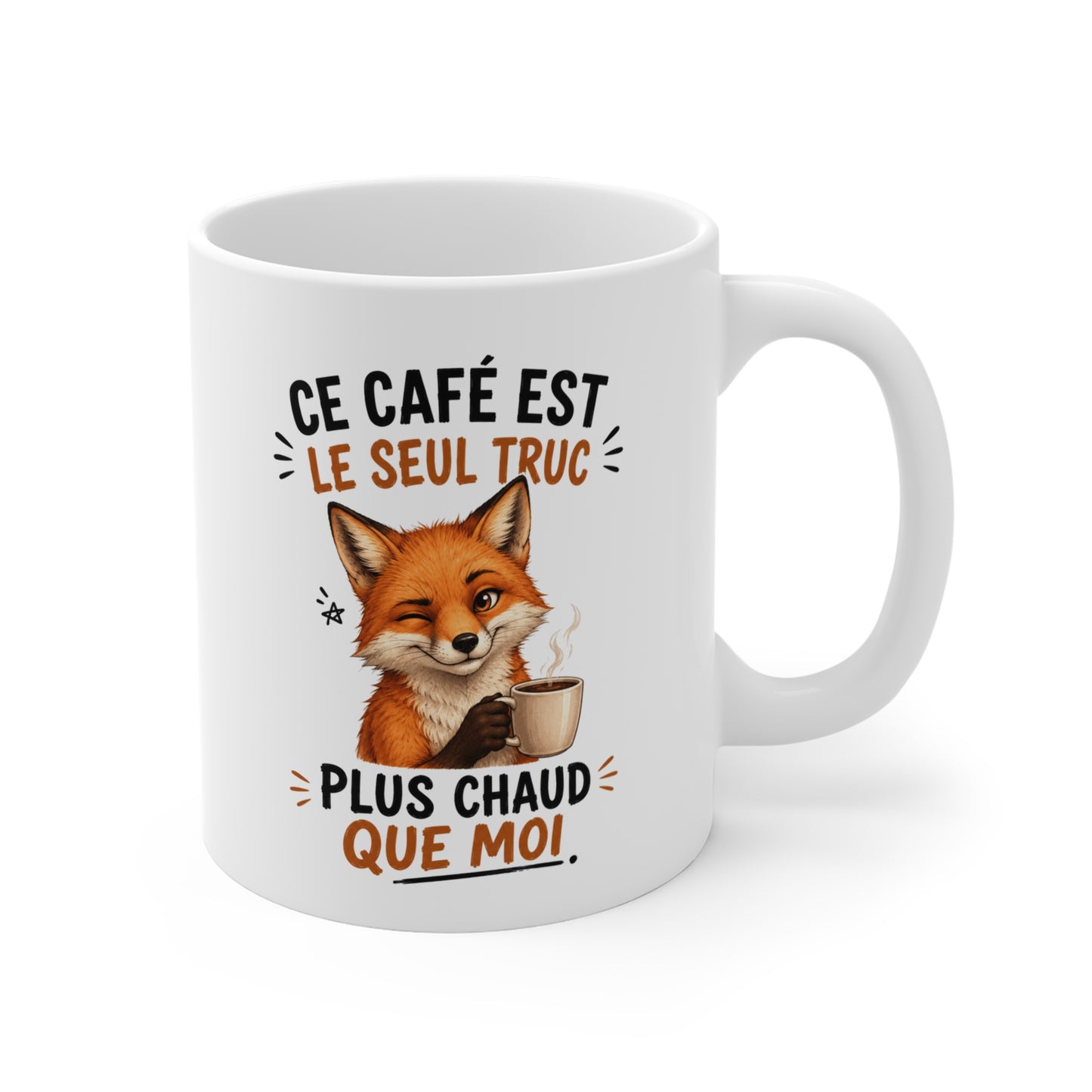 Tasse Ce Café Est Le Seul Truc Plus Chaud Que Moi – Mug Renard Humour et Café – Cadeau Original 325ml