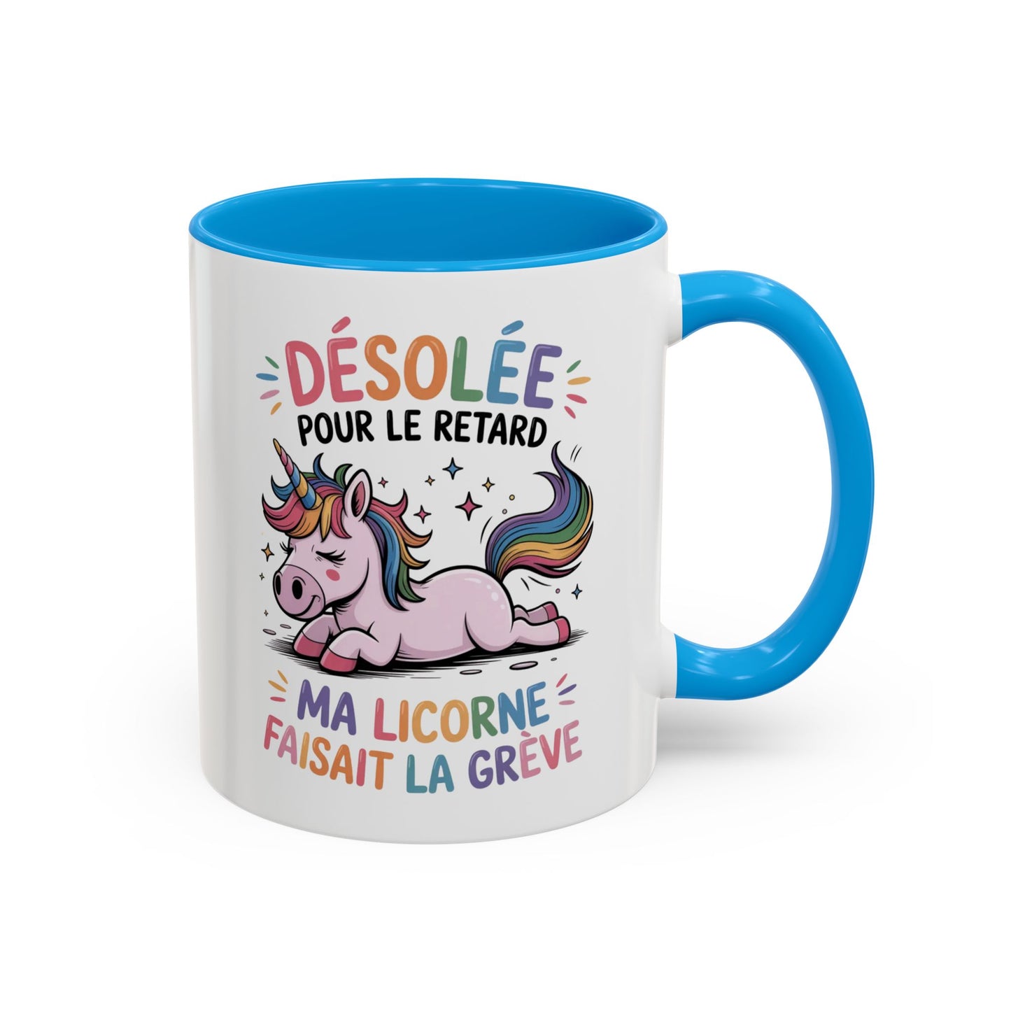 Tasse Licorne Drôle “Désolée pour le retard ma licorne faisait la grève” – Mug Humour Fantaisie Arc-en-ciel