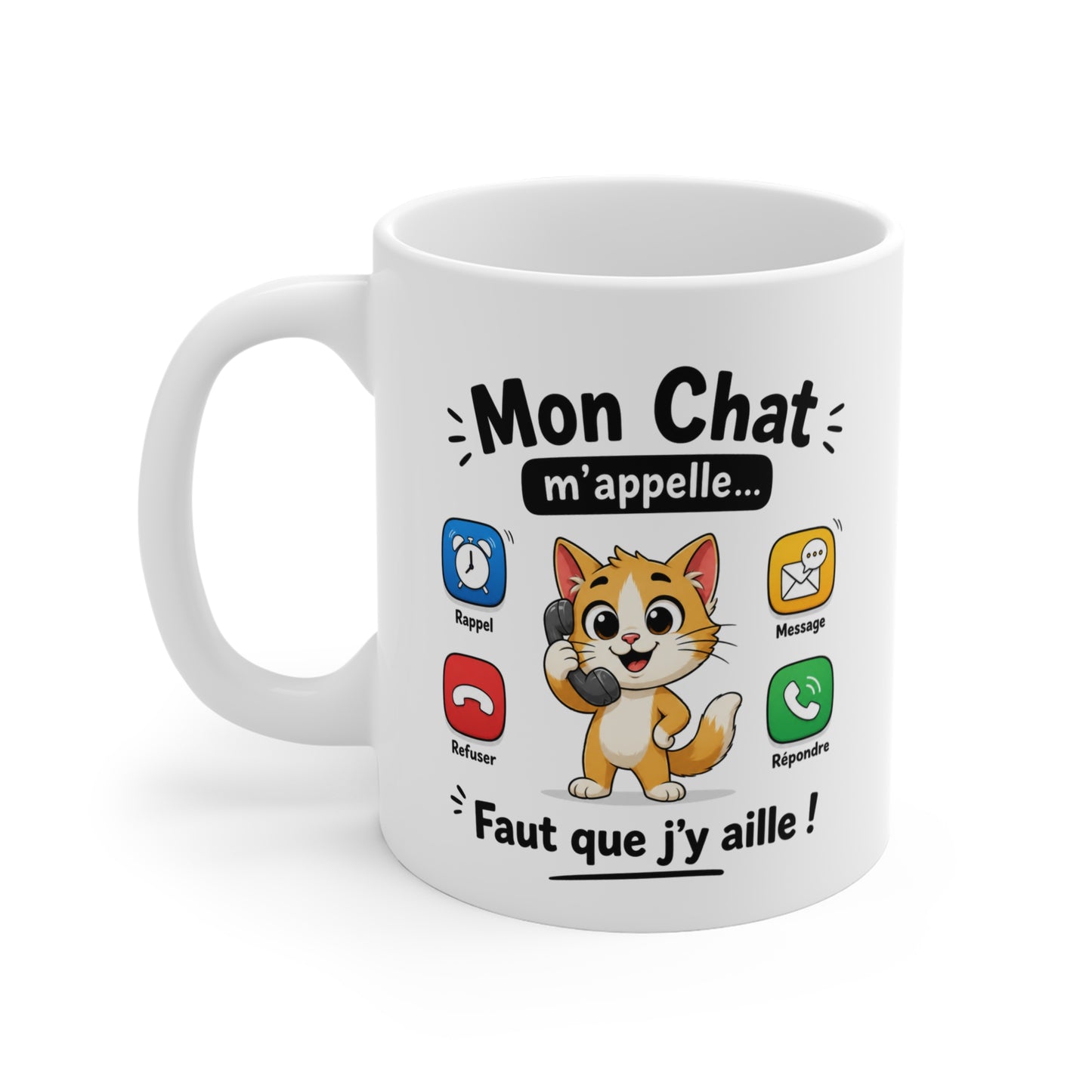 Tasse Mon Chat M’Appelle Faut Que J’y Aille – Mug Humour Chat Téléphone – Cadeau Homme Femme 325ml
