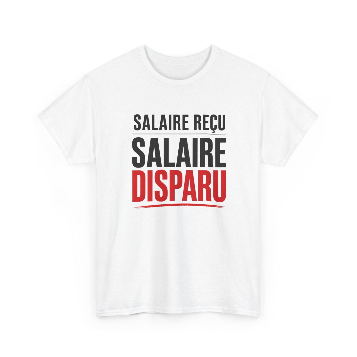 T-Shirt Humour Argent – Salaire Reçu Salaire Disparu – Tee Shirt Drôle Adulte Travail Fin de Mois Idée Cadeau