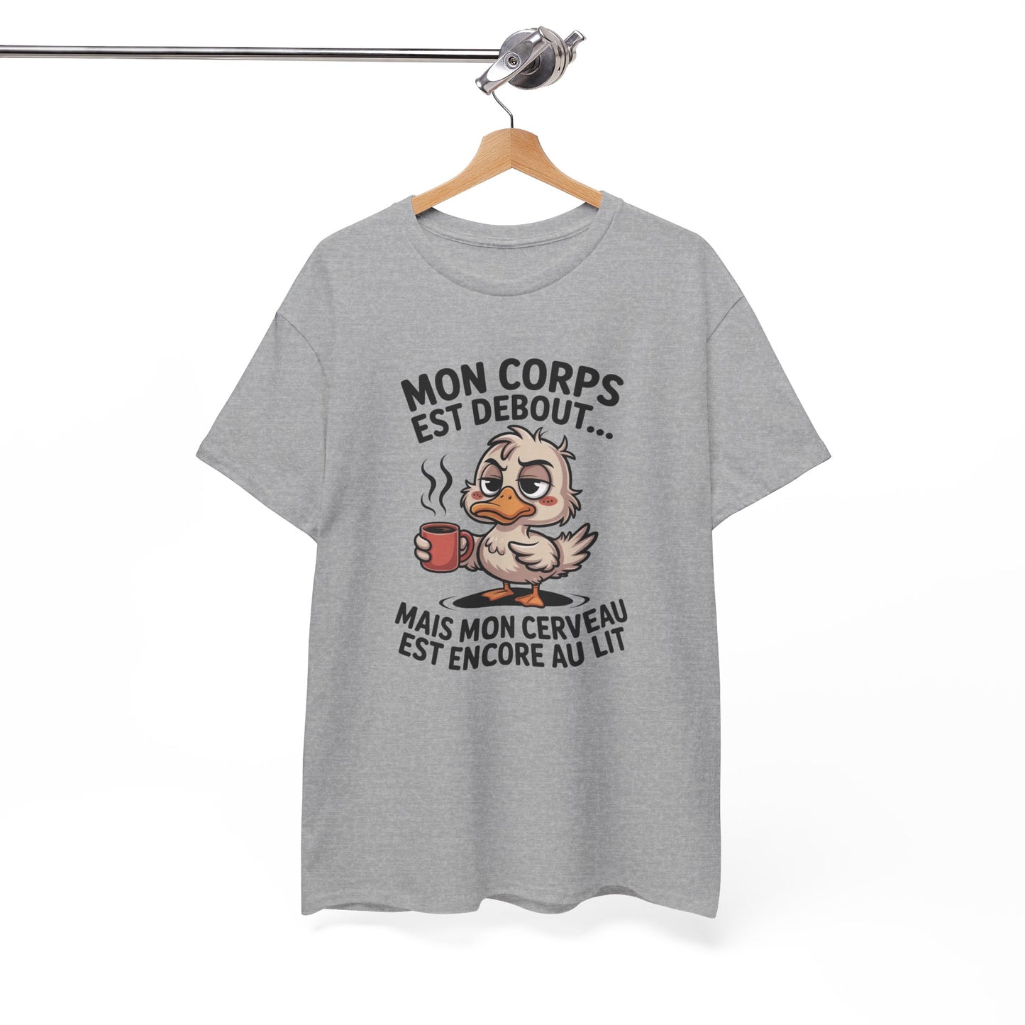 T-Shirt Humour Café Canard – Mon Corps Est Debout Mon Cerveau Dort Encore – Tee Shirt Drôle Matin Fatigue