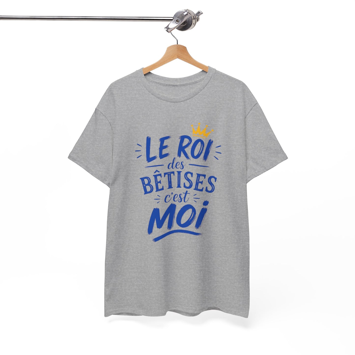 T-Shirt Humour Homme – Le Roi des Bêtises C’est Moi – Tee Shirt Drôle Cadeau Homme Anniversaire Humour
