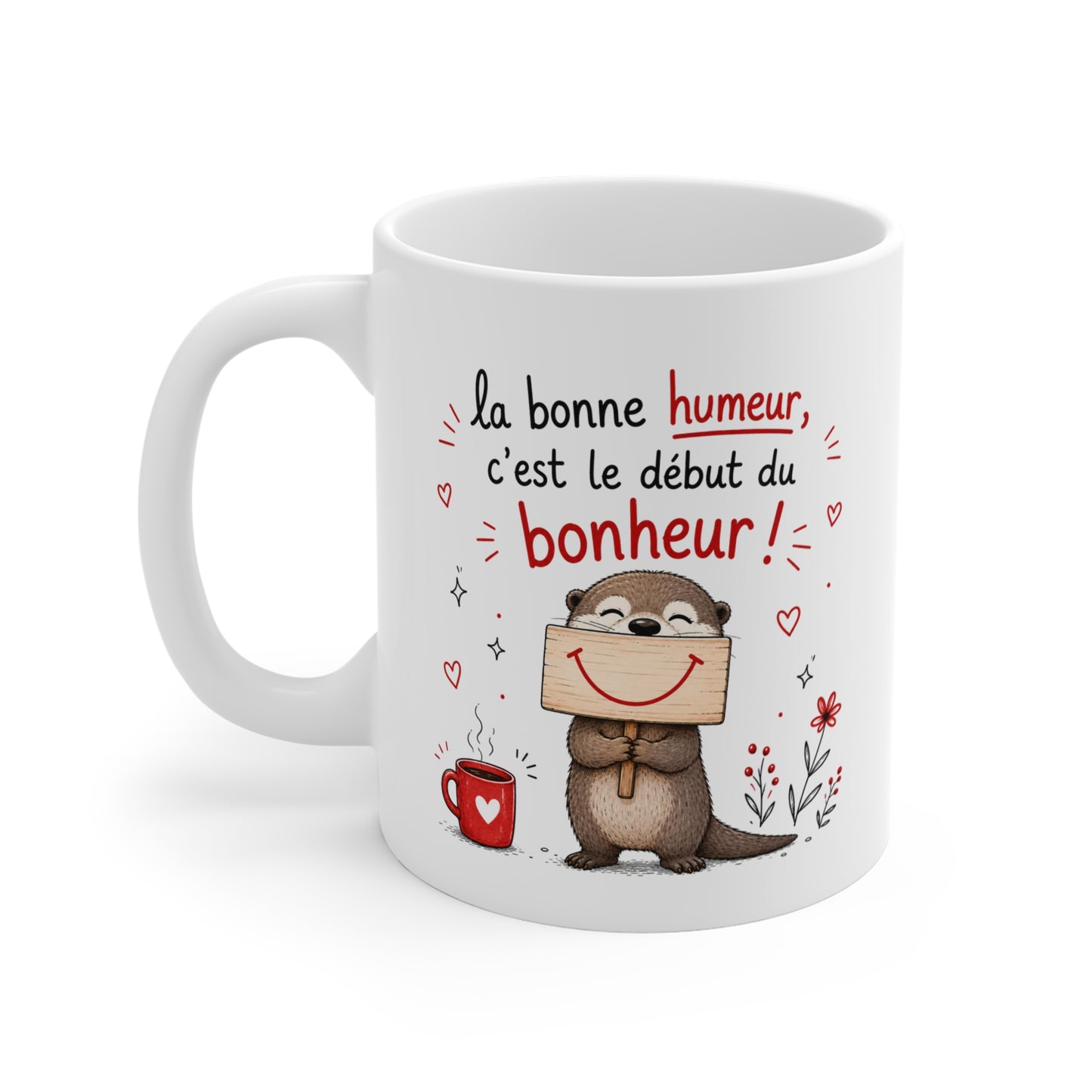 Tasse La Bonne Humeur C'est le Début du Bonheur – Mug Loutre Positive Cadeau Femme Homme 325 ml