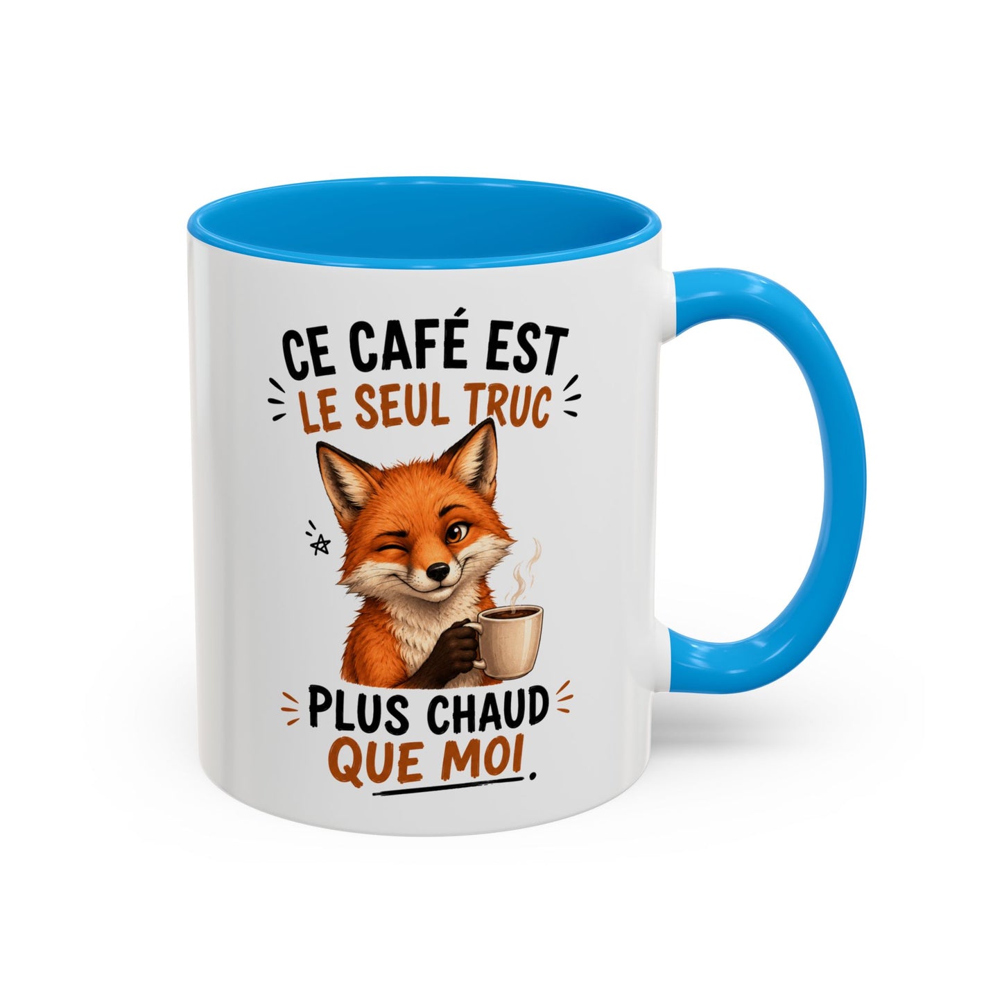 Tasse Ce Café Est Le Seul Truc Plus Chaud Que Moi – Mug Humour Renard et Café – Cadeau Original 325ml