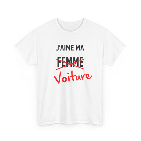 T-Shirt Humour J’aime ma Voiture – Tee Shirt Blague Adulte – Cadeau Drôle Homme Femme