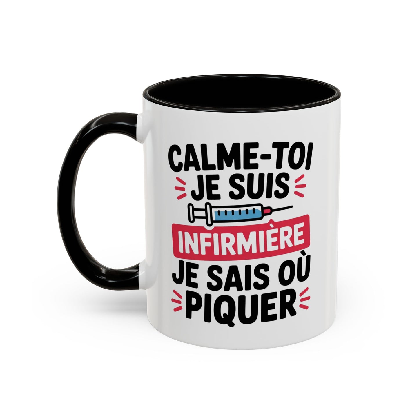 Tasse Infirmière Drôle “Calme-toi je suis infirmière je sais où piquer” – Mug Humour Métier Cadeau Collègue