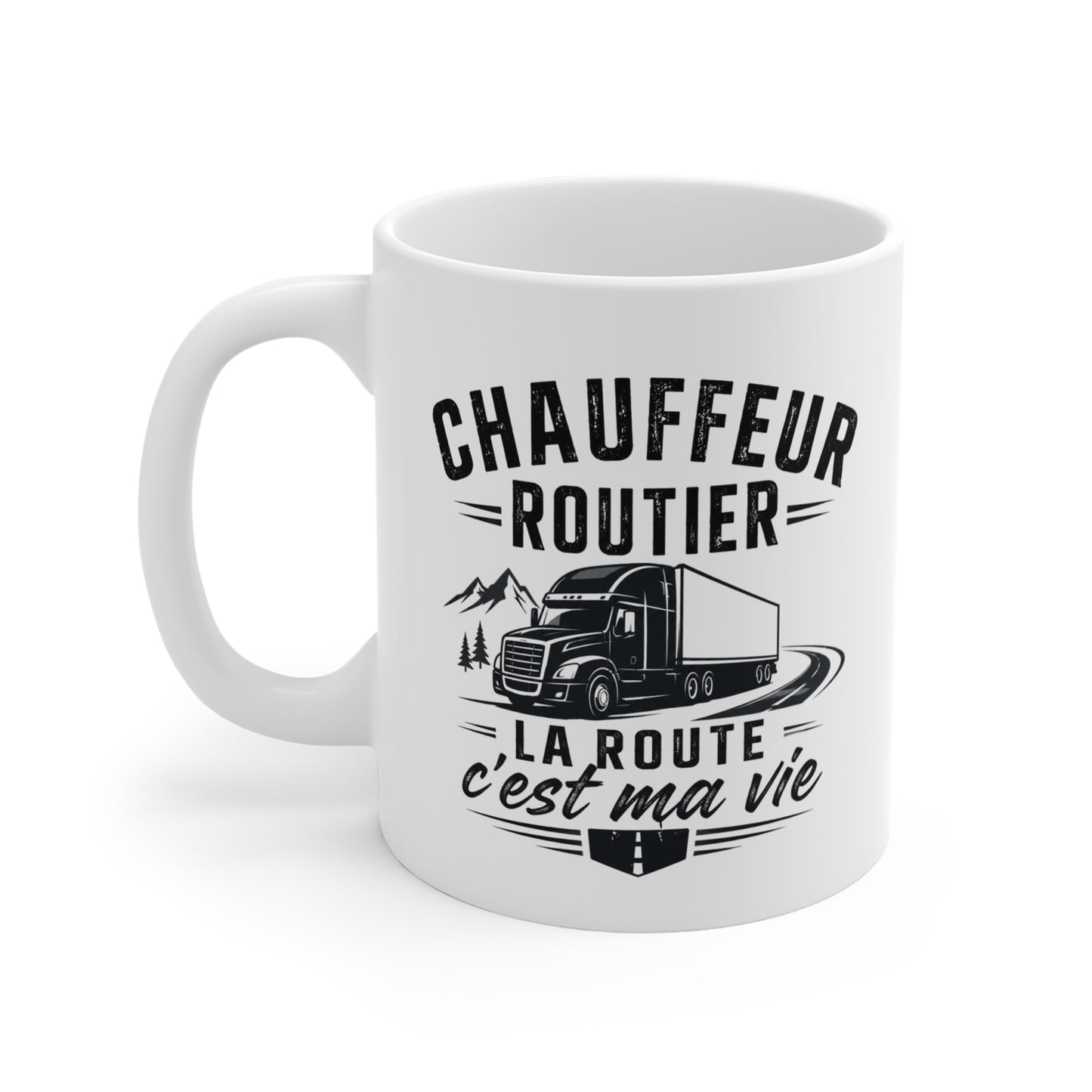 Mug Chauffeur Routier – La Route C'est Ma Vie, Tasse Humour Camion Homme et Femme, Cadeau Original pour Conducteur Routier, Poids Lourd, Anniversaire Noël