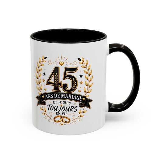 Mug 45 Ans de Mariage et Je Suis Toujours en Vie – Tasse Humoristique Anniversaire de Mariage – Idée Cadeau Couple Noces de Vermeil noir bleu rouge
