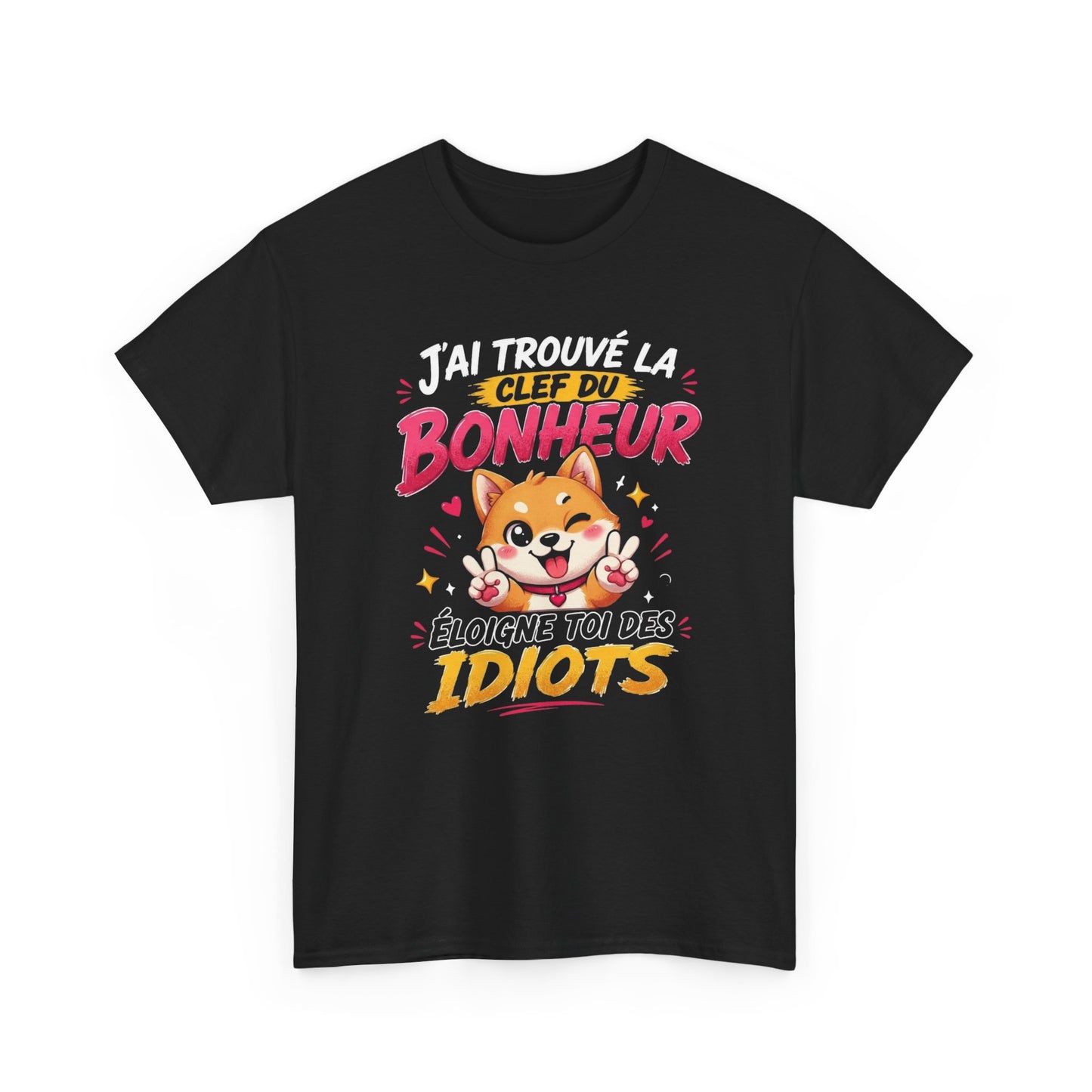 Tee-Shirt J’ai Trouvé la Clé du Bonheur Éloigne Toi des Idiots – Chien Drôle Humour Sarcastique – Cadeau Homme Femme