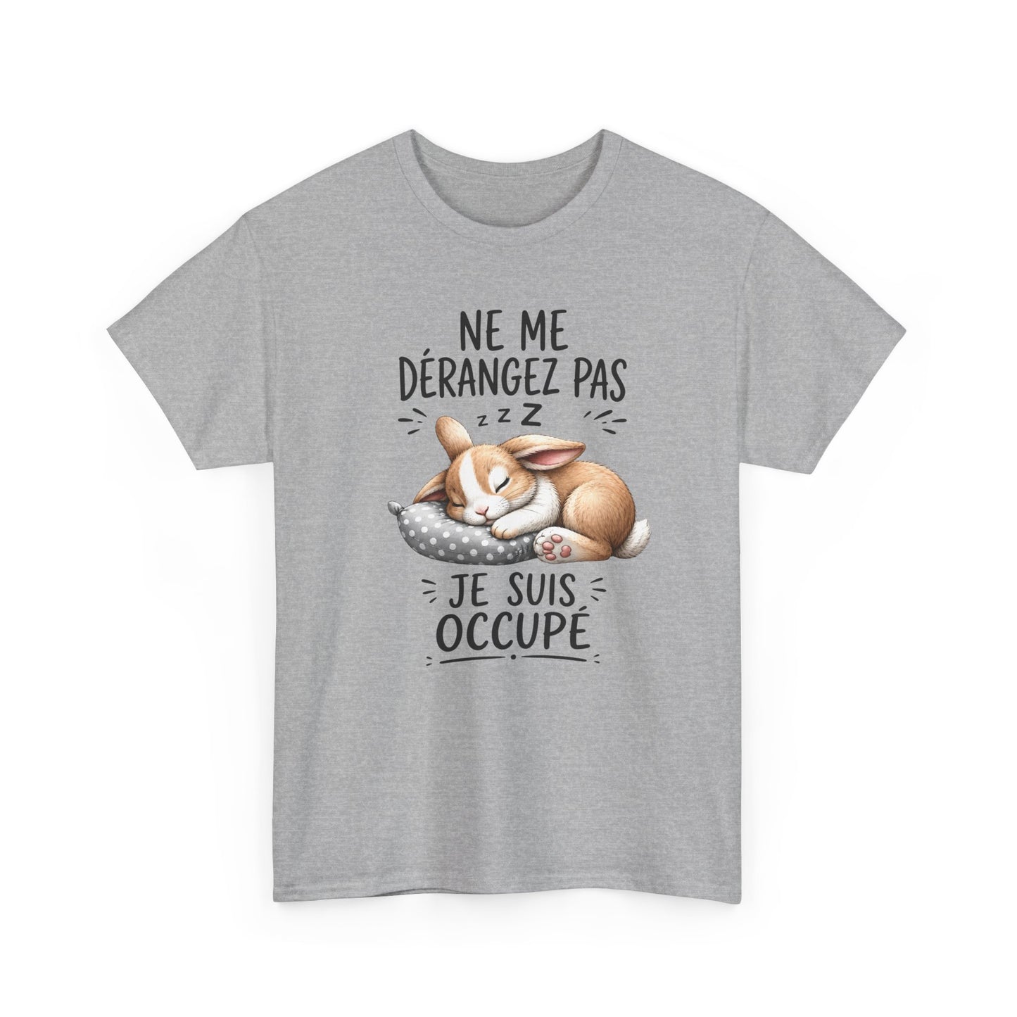 Tee Shirt Ne Me Dérangez Pas Je Suis Occupé – T-Shirt Lapin Dormeur Humour – Cadeau Homme Femme Animal Adorable