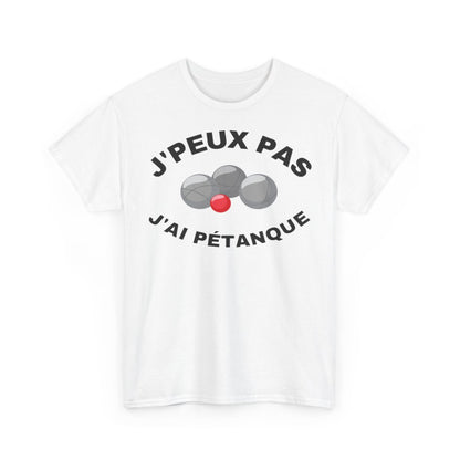 Tee shirt Unisex J'peux pas j'ai Pétanque idée cadeau humour drôle