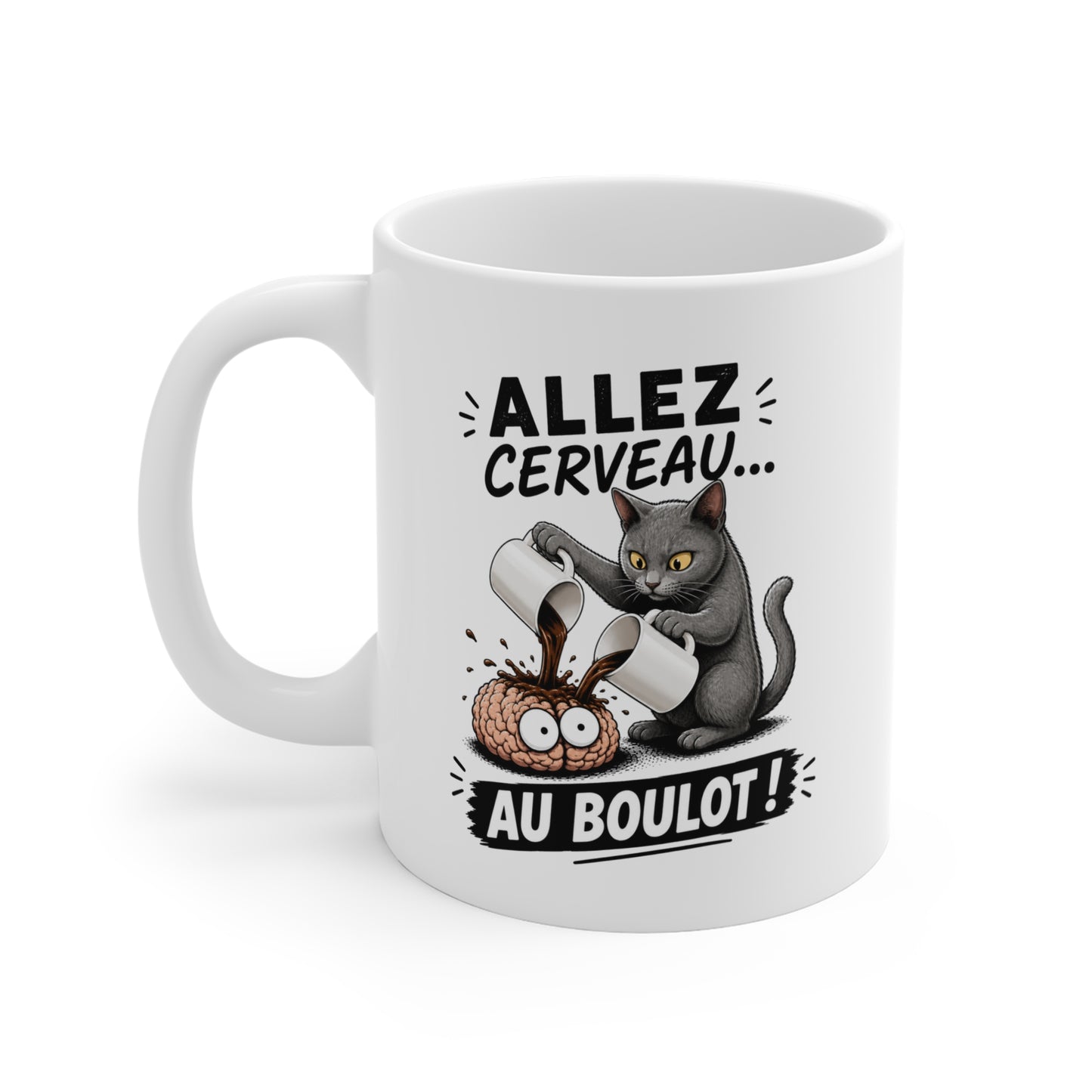 Mug Allez Cerveau Au Boulot – Tasse Humour Chat et Café – Cadeau Drôle Homme et Femme