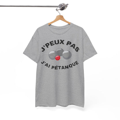 Tee shirt Unisex J'peux pas j'ai Pétanque idée cadeau humour drôle