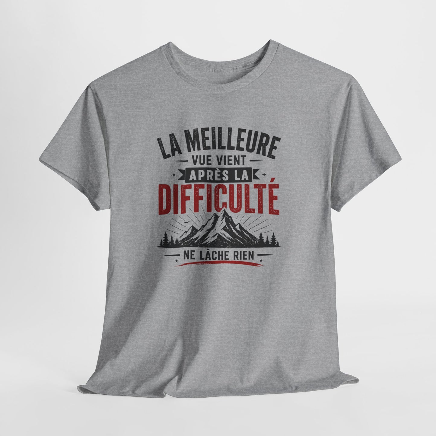 T-Shirt Motivation Montagne – La Meilleure Vue Vient Après la Difficulté – Tee Shirt Inspirant Sport Outdoor Adulte Idée Cadeau