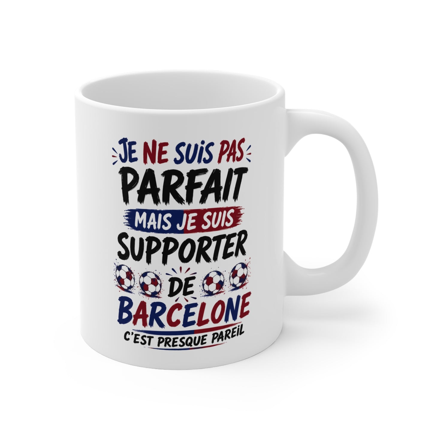 Tasse Je Ne Suis Pas Parfait Mais Je Suis Supporter de Barcelone – Mug Humour Football – Cadeau Fan de Football 325ml