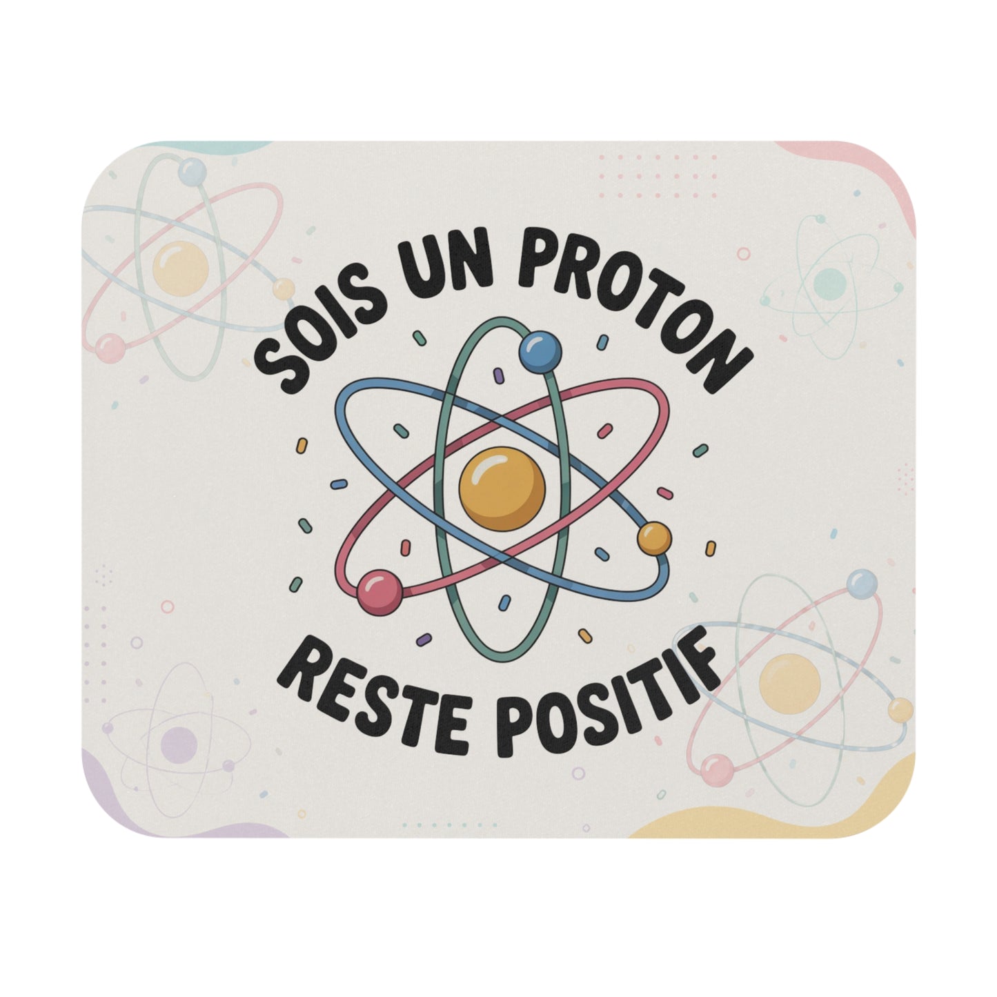 Tapis de Souris 22x18cm Humour Science Sois un Proton Reste Positif Cadeau Homme Femme Physique Chimie Bureau