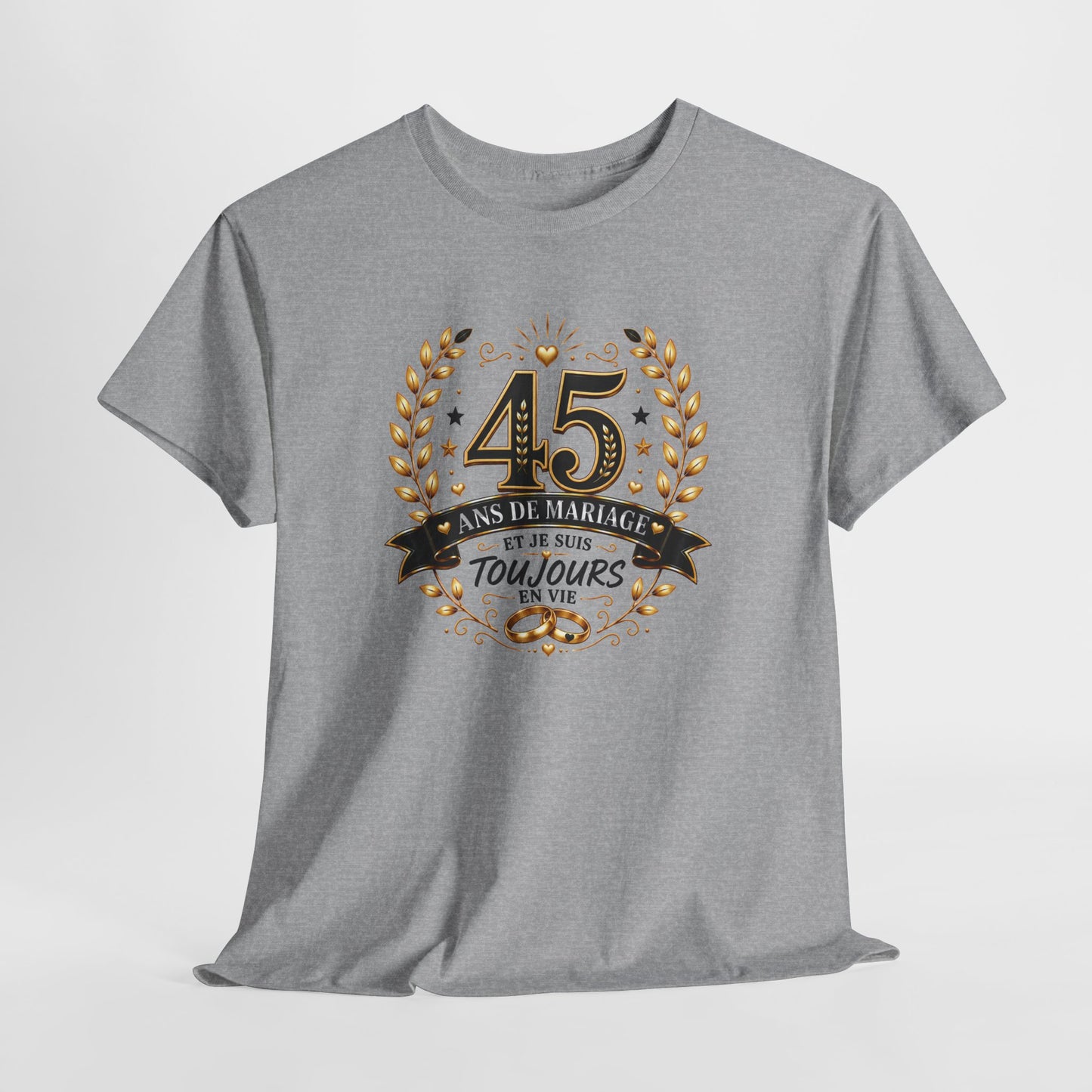 Tee Shirt 45 Ans de Mariage Homme Femme – Toujours en Vie – T-Shirt Humour Anniversaire de Mariage Couple Cadeau Original