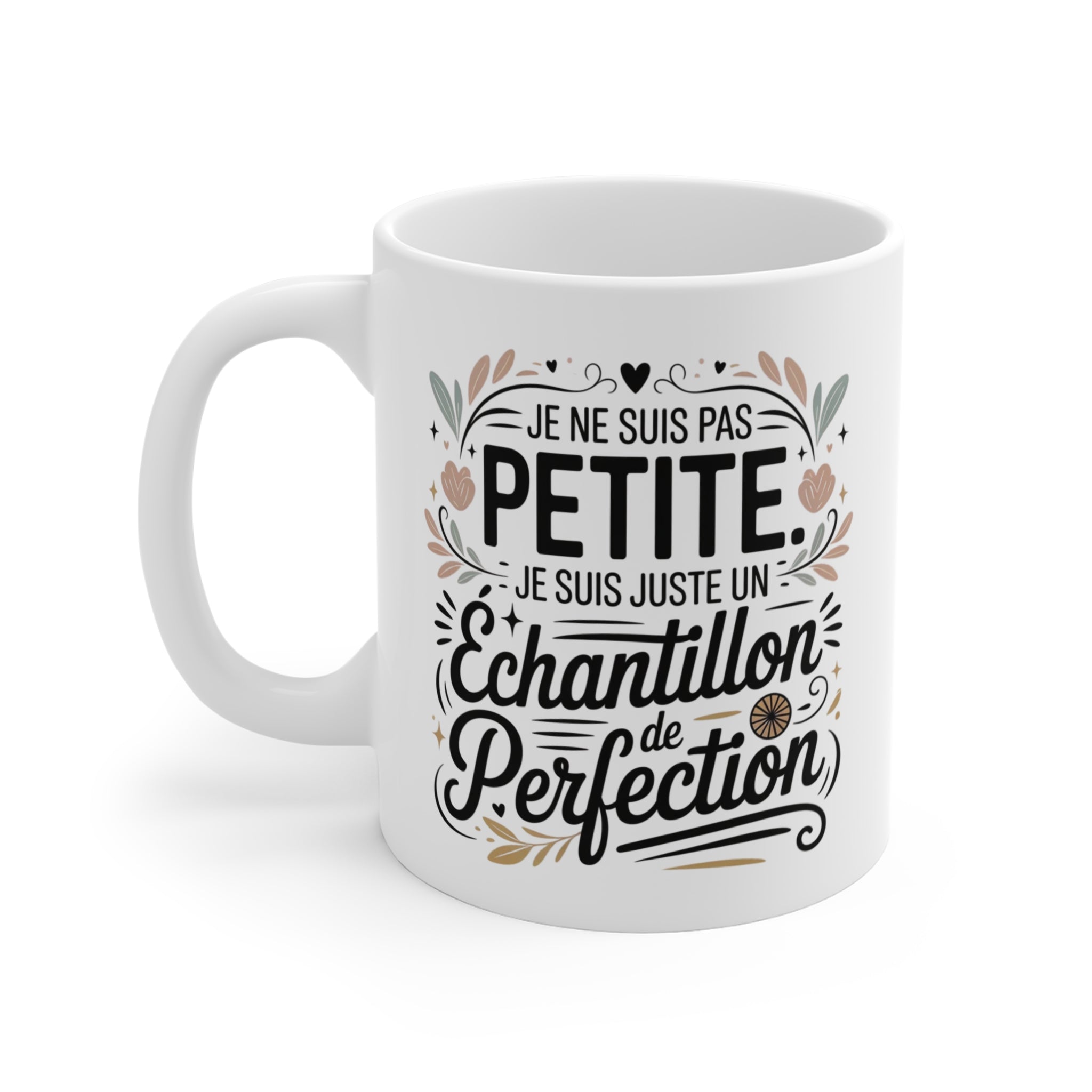 Mug Femme Drôle – Je Ne Suis Pas Petite Je Suis Un Échantillon de Perfection – Tasse Humour Féminin