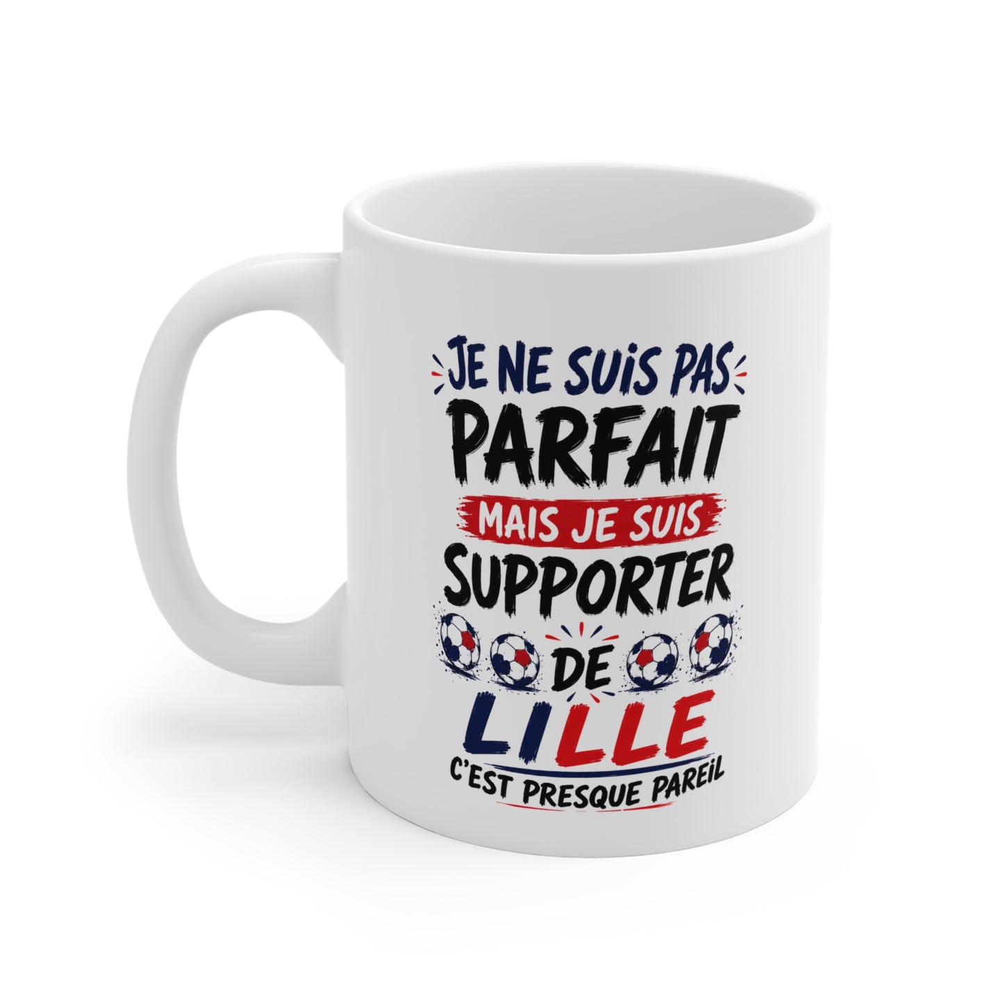 Tasse Je Ne Suis Pas Parfait Mais Je Suis Supporter De Lille – Mug Humour Football – Cadeau Passionné de Football 325ml