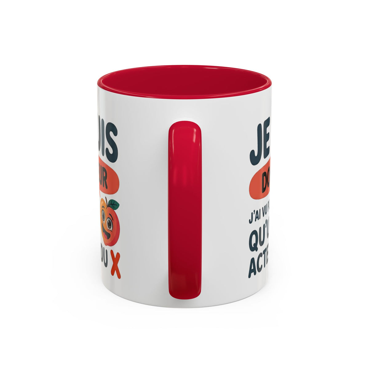 Mug Je Suis Docteur – J’ai Vu Plus de qu'un Acteur du X – Tasse Humour Homme – Cadeau Drôle Original Noir Bleu Rouge