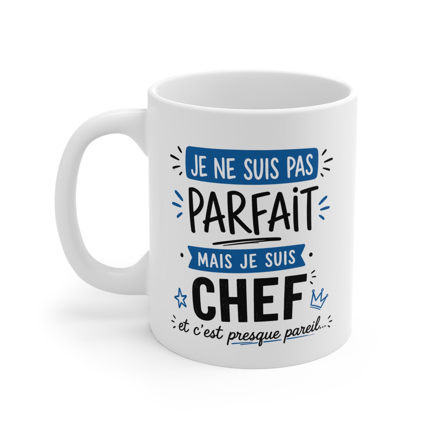 Tasse Je Ne Suis Pas Parfait Mais Je Suis Chef – Mug Humour Patron Responsable Manager – Cadeau Travail Homme 325ml