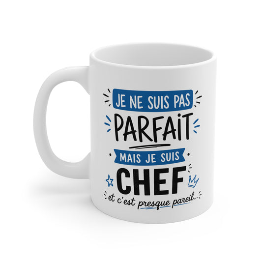 Tasse Je Ne Suis Pas Parfait Mais Je Suis Chef – Mug Humour Patron Responsable Manager – Cadeau Travail Homme 325ml