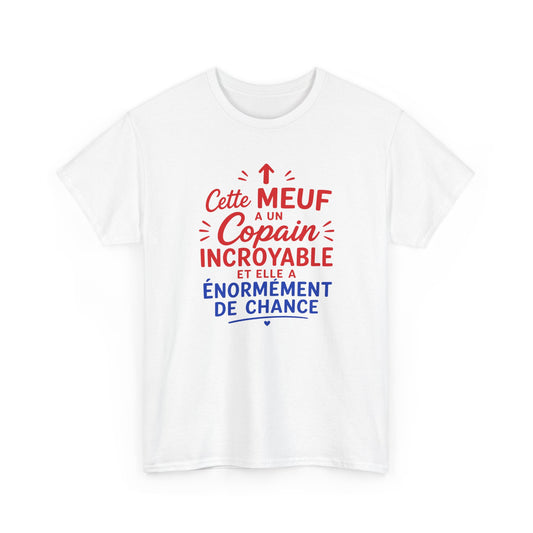 Tee-Shirt Amour Femme Humour – Cadeau Petite Amie Femme Épouse – Cette Meuf a un Copain Incroyable