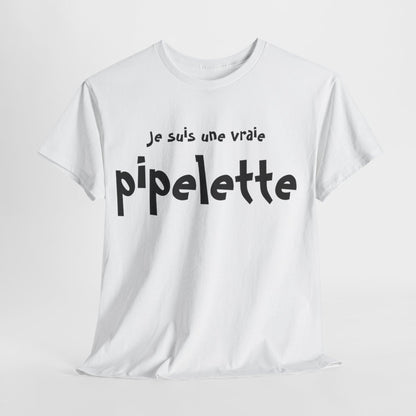 Tee shirt Femme Je suis une vraie pipelette idée cadeau humour drôle