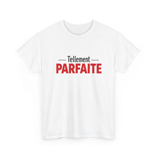 T-Shirt Femme Parfaite – Tee Shirt Humoristique Femme – Cadeau Confiance Style Minimaliste Noir Blanc Gris