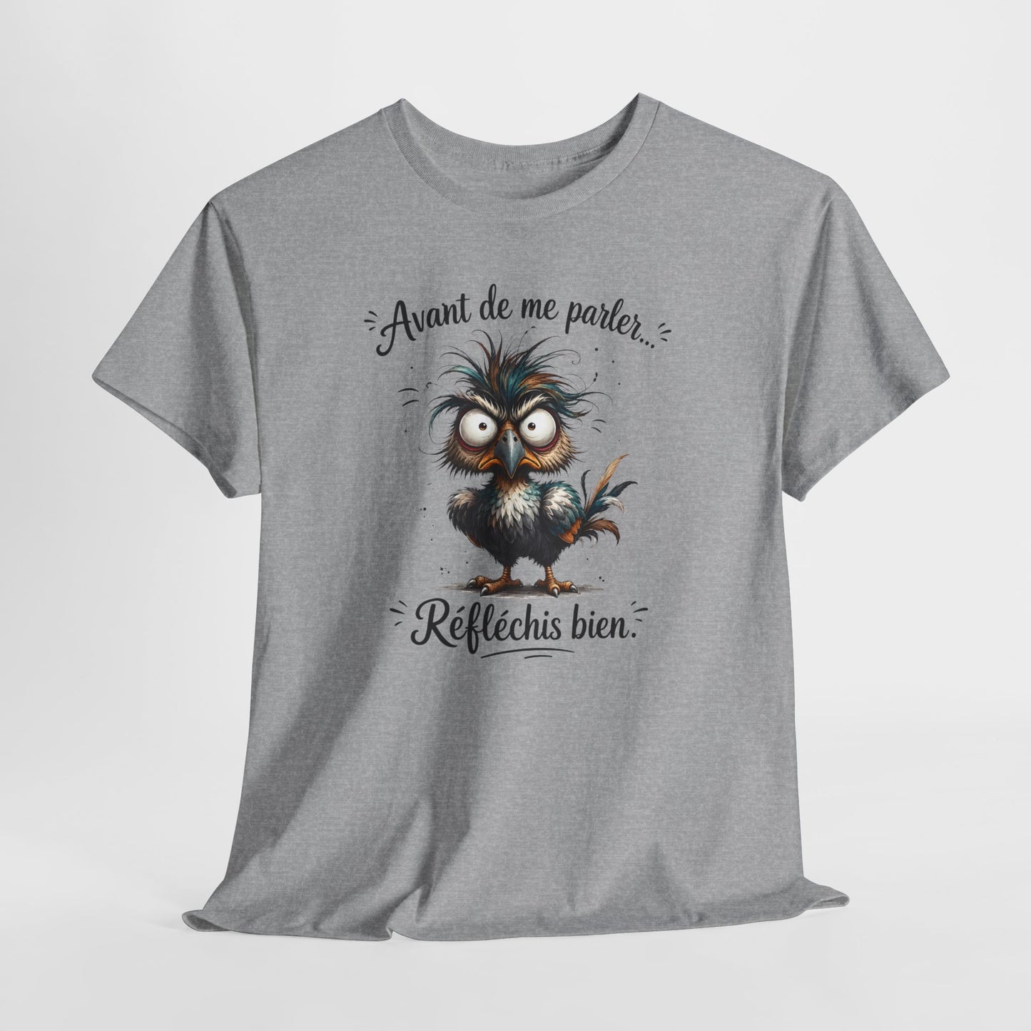 Tee-Shirt Avant de Me Parler Réfléchis Bien – Oiseau Drôle Humoristique – Cadeau Homme Femme Humour Sarcastique Citation Amusante
