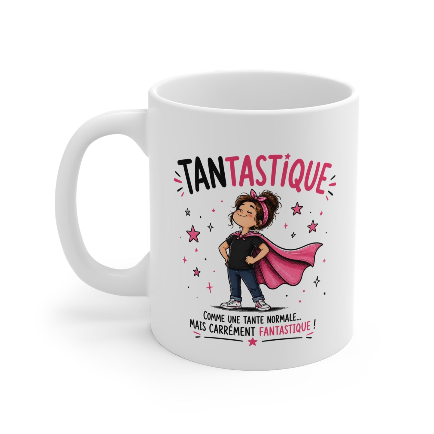 Mug Tantastique – Tasse Humoristique pour Tante – Comme une Tante Normale Mais Carrément Fantastique – Idée Cadeau Originale Anniversaire Noël Famille