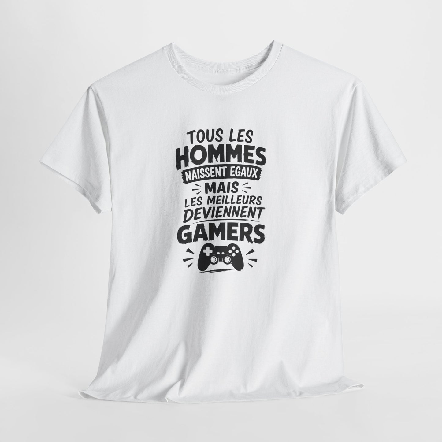 T-Shirt Gamer Homme – Tous Les Hommes Naissent Égaux Mais Les Meilleurs Deviennent Gamers – Tee Shirt Humour Gaming