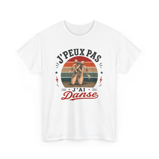 T-Shirt J’Peux Pas J’Ai Danse – Tee Shirt Danseuse Ballet Vintage – Cadeau Passion Danse Classique Femme