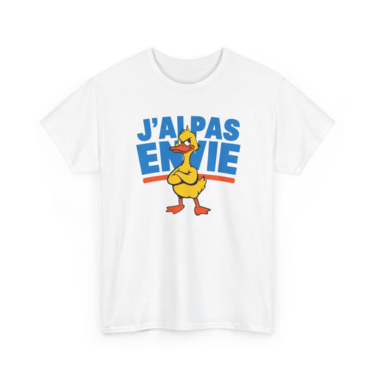 T-Shirt Humour J’ai Pas Envie – Tee Shirt Drôle Canard Blasé Mauvaise Humeur Sarcastique Citation Fun Cadeau Collègue Travail Homme Femme