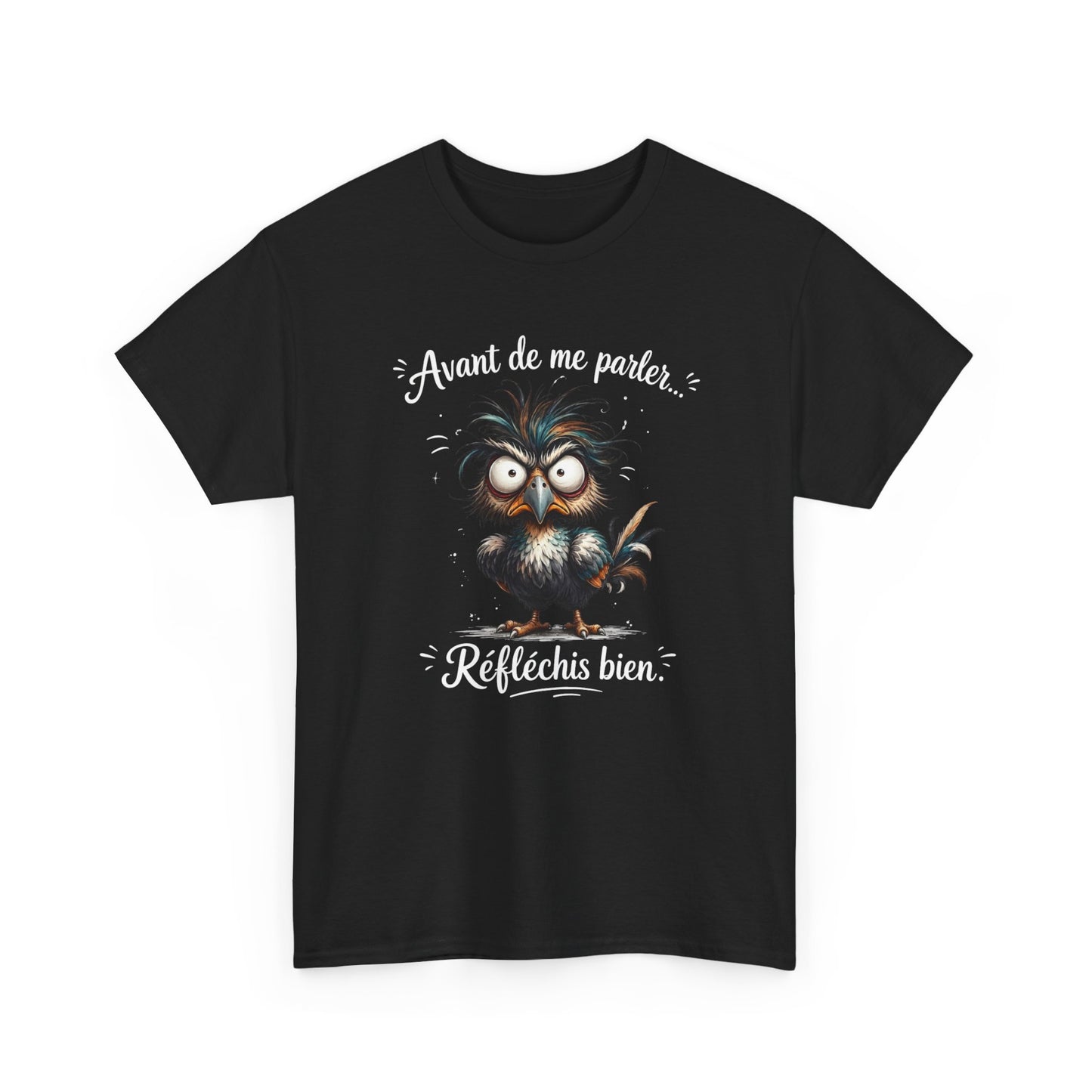 Tee-Shirt Avant de Me Parler Réfléchis Bien – Oiseau Drôle Humoristique – Cadeau Homme Femme Humour Sarcastique Citation Amusante