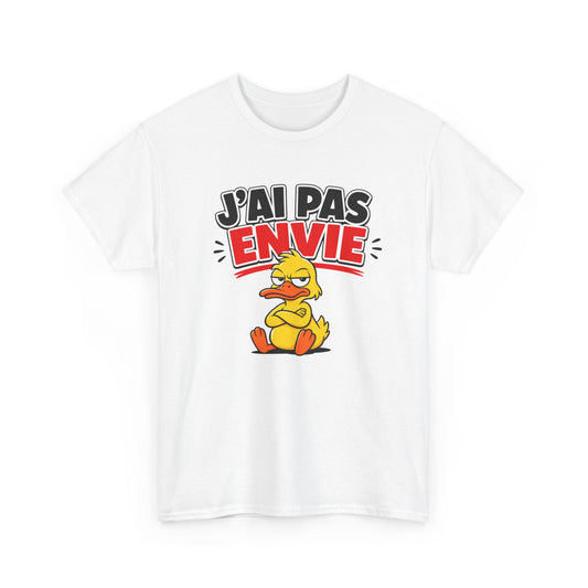 T-Shirt Humour Canard – J’ai Pas Envie – Tee Shirt Drôle Adulte Mauvaise Humeur Idée Cadeau