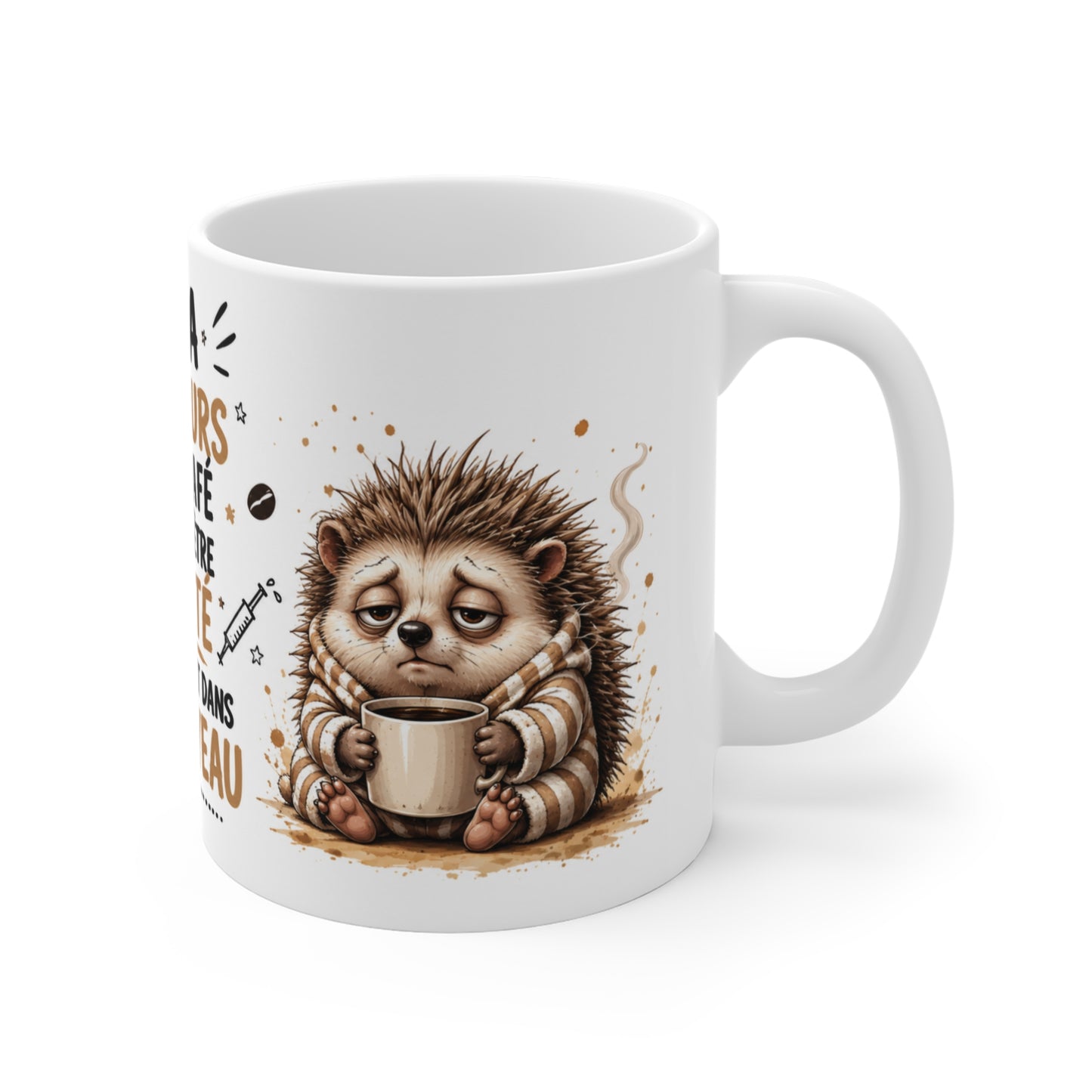 Tasse Il Y A Des Jours Où Le Café Devrait Être Injecté Directement Dans Le Cerveau – Mug Humour Café Hérisson 325ml