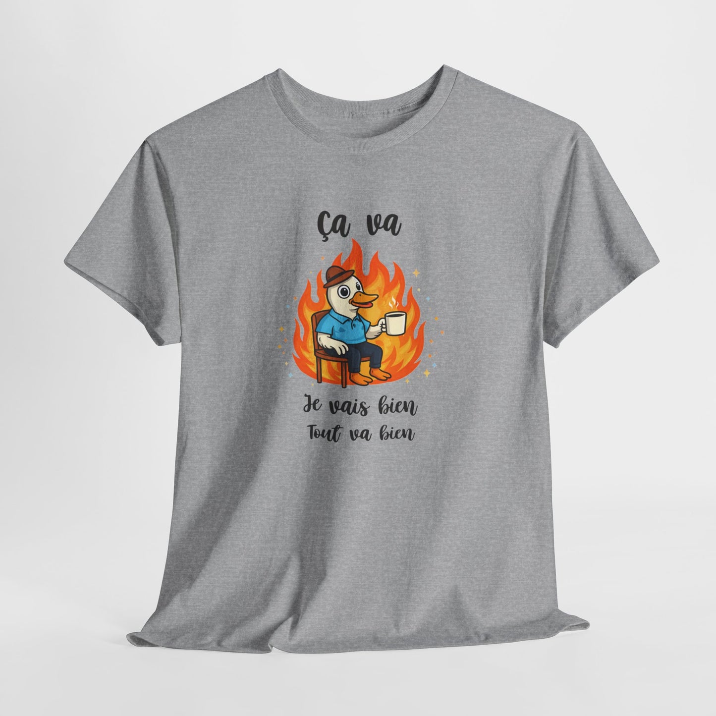 Tee Shirt Ça Va Je Vais Bien Tout Va Bien – Canard Assis Dans Le Feu Humour Sarcastique – T-shirt Drôle