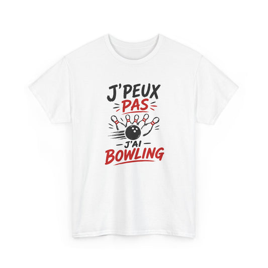 Tee Shirt Homme Femme Bowling – J’Peux Pas J’ai Bowling – T-Shirt Humour Passion Bowling Idée Cadeau Joueur Joueuse
