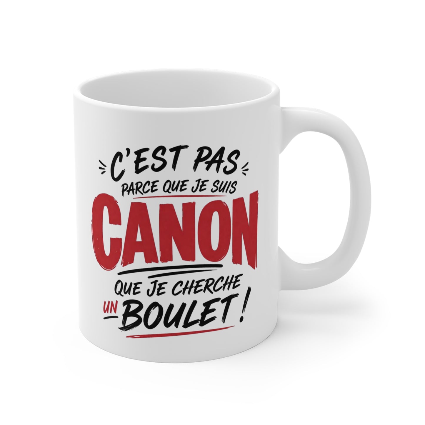 Tasse C’est Pas Parce Que Je Suis Canon Que Je Cherche Un Boulet – Mug Humour Drôle Homme Femme 325ml