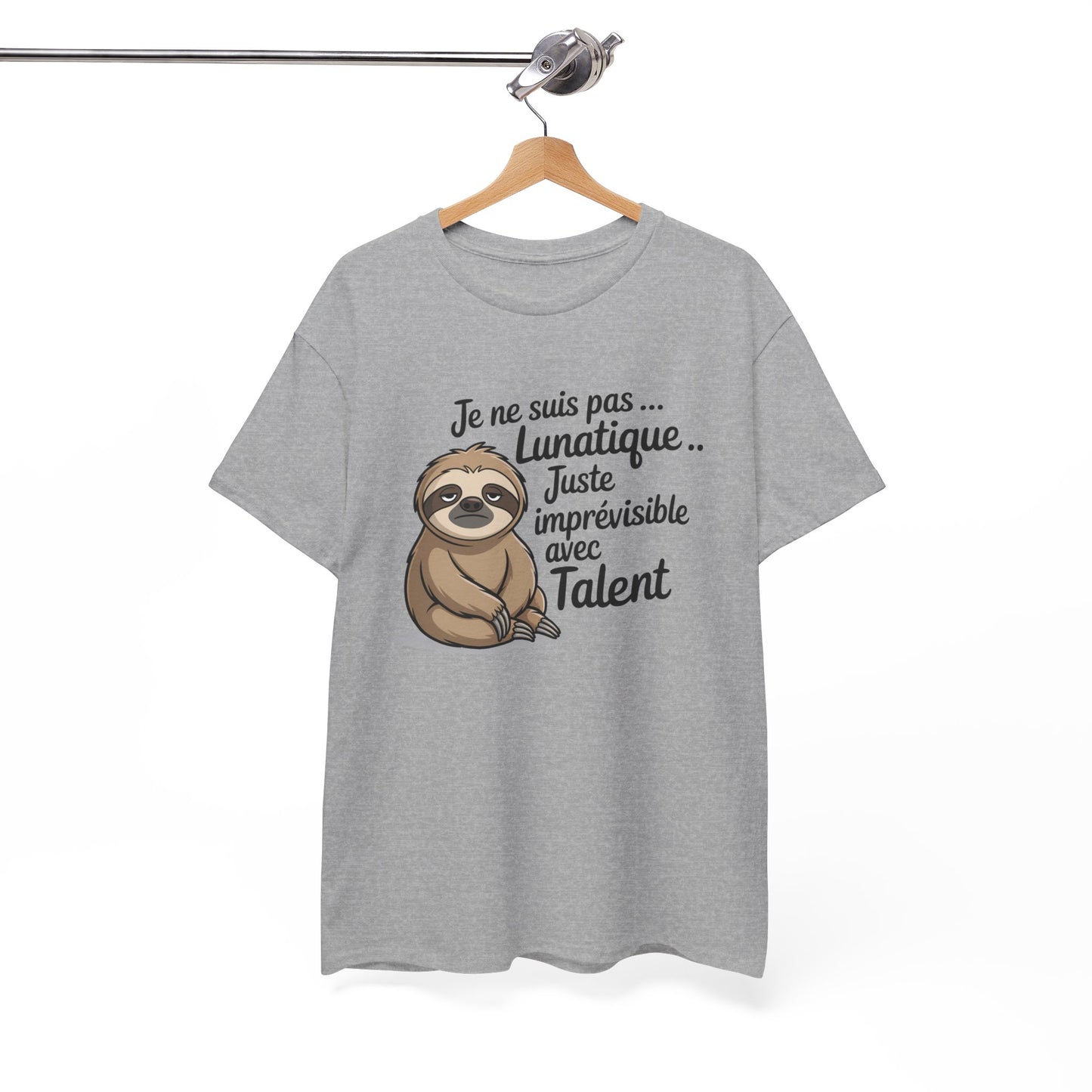 Tee Shirt Je Ne Suis Pas Lunatique Juste Imprévisible Avec Talent – Paresseux Drôle – T-shirt Humour