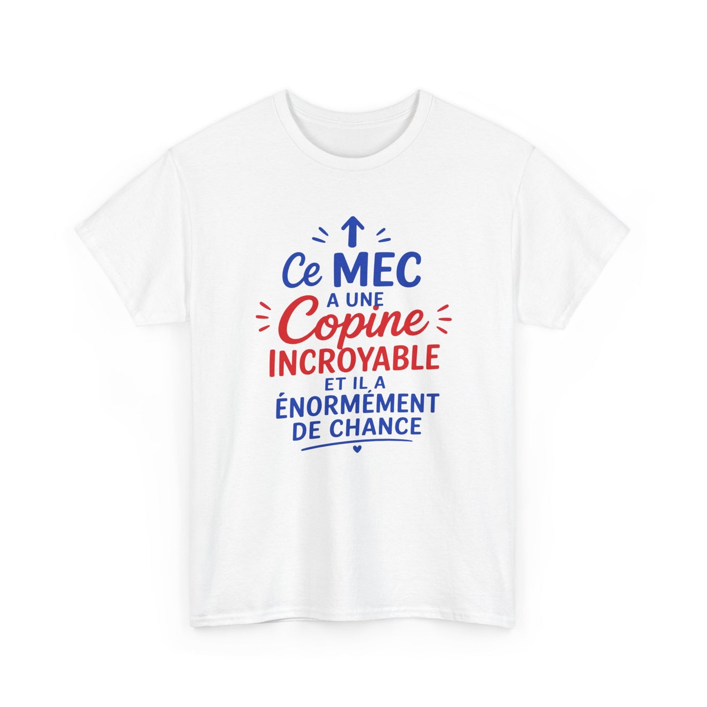Tee-Shirt Humour Couple Homme – Ce Mec A Une Copine Incroyable  – Cadeau Petit Ami Homme Adulte