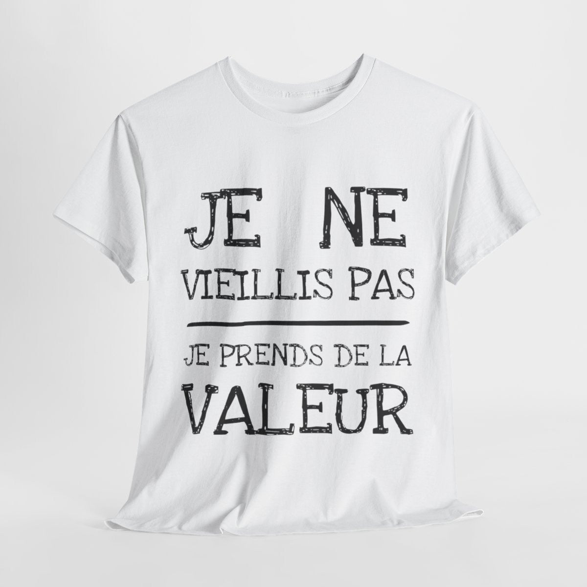 Tee shirt Unisex Je ne vieillis pas je prend de la valeur Idée cadeau humour drôle amusant rigolo
