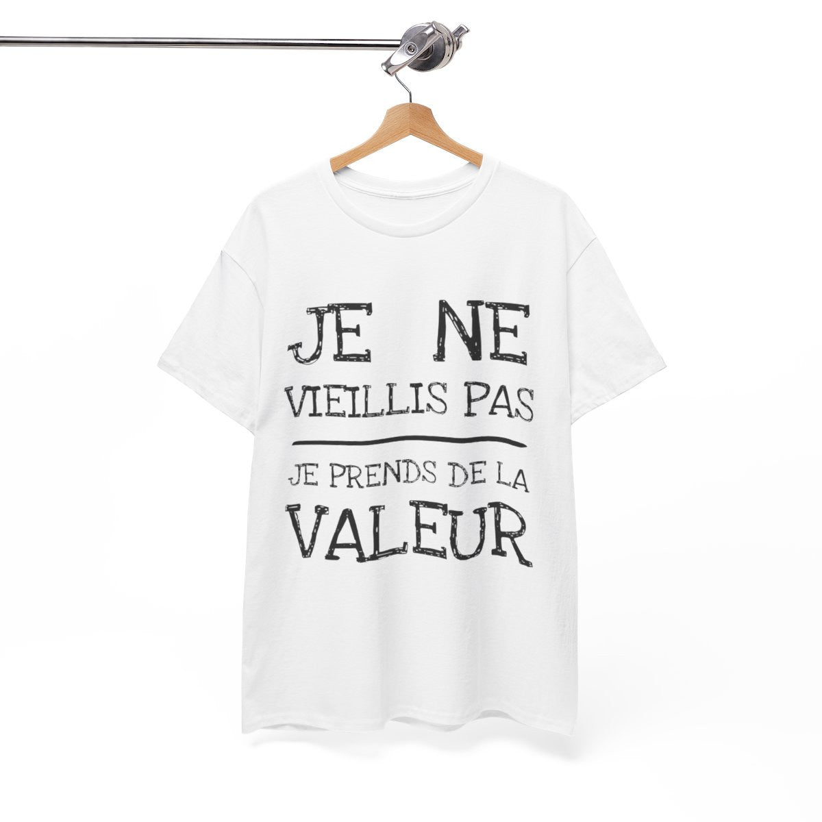Tee shirt Unisex Je ne vieillis pas je prend de la valeur Idée cadeau humour drôle amusant rigolo