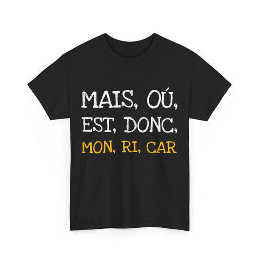 Tee shirt Unisex Mais ou est donc mon ricar Idée cadeau humour drôle amusant
