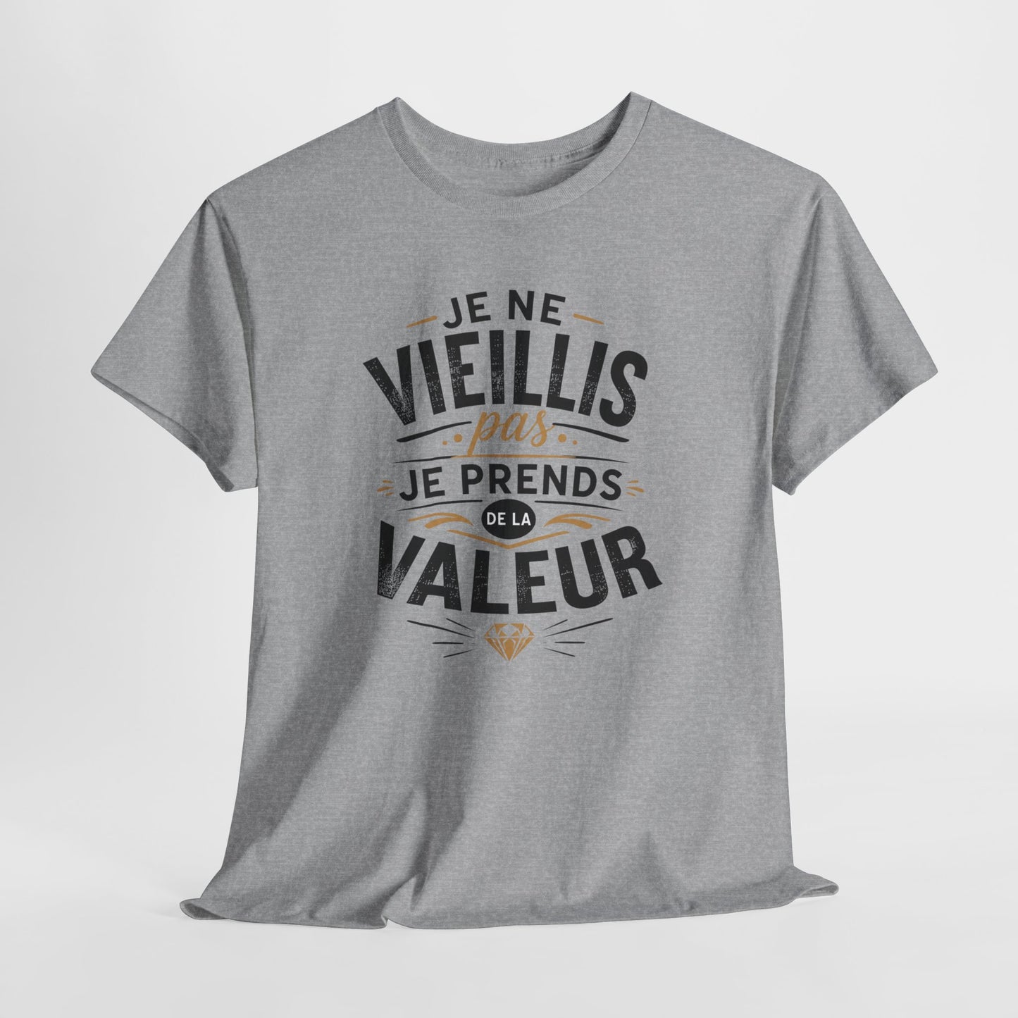 Tee-Shirt Homme Femme Anniversaire – Cadeau Humour Prend de la Valeur – Idée Cadeau Originale Adulte