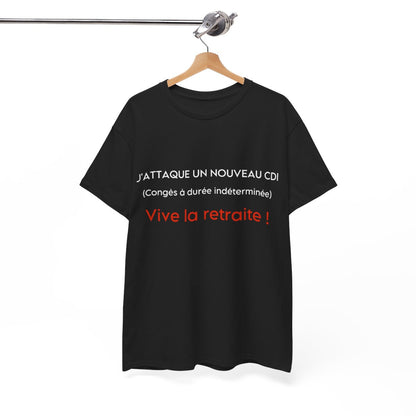 Tee shirt Unisex J'attaque un nouveau cdi, vive la retraite idée cadeau humour drôle amusant retraité homme femme