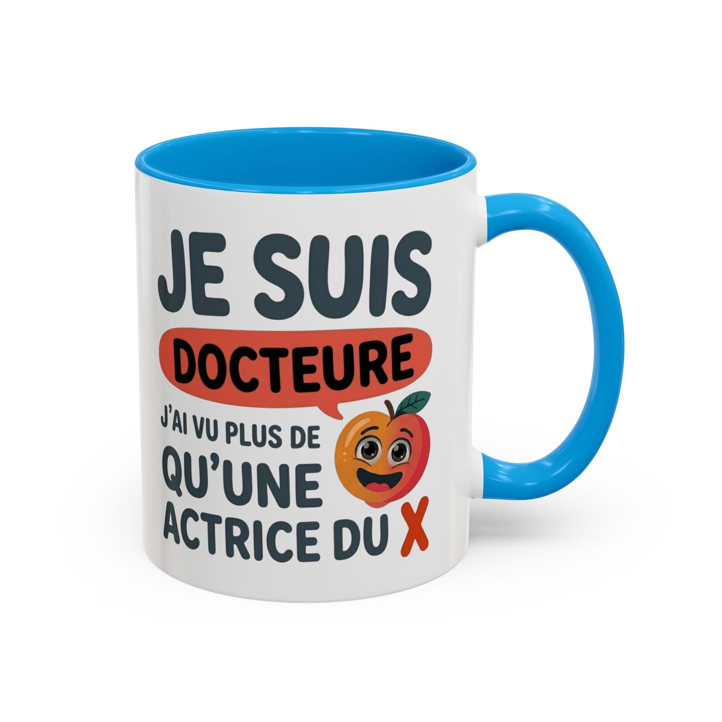 Mug Je Suis Docteure – J’ai Vu Plus de qu'une Actrice du X – Tasse Humour Femme – Cadeau Drôle Original Noir Bleu Rouge