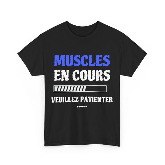 Tee shirt unisex Muscles en cours veuillez patienter Idée cadeau drôle humour amusant homme/femme