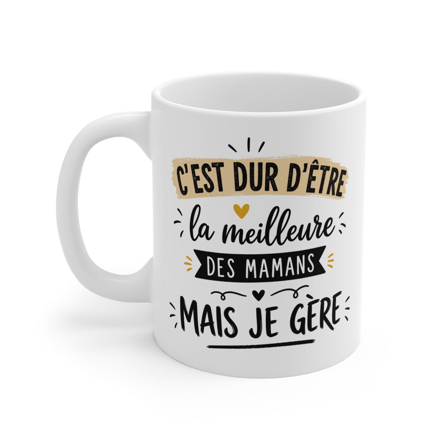 Tasse C’est Dur D’Être La Meilleure Des Mamans Mais Je Gère – Mug Humour Maman – Cadeau Femme 325ml